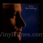 Phil Collins Hello, I Must Be Going Vinyl LP
